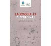 La Roccia 12 di Seradina I. Documentazione, Analisi e Interpretazione di un Capo