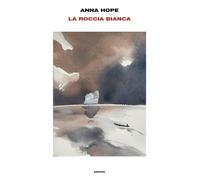 La roccia bianca - Hope Anna