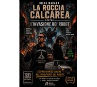 La roccia calcarea: Contro l'invasione dei robot
