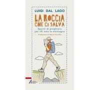 La roccia che ci salva. Spunti di preghiera per chi ama la montagna