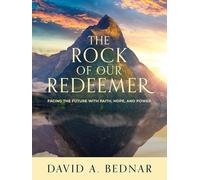 La roccia del nostro Redentore: affrontare il futuro con fede, speranza e potere