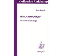 La Rochefoucauld: L'homme et son image