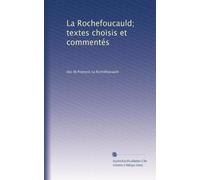 La Rochefoucauld; textes choisis et commentés (Edizione francese)