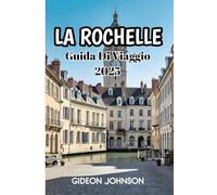 La Rochelle Guida Di Viaggio 2025