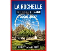 LA ROCHELLE GUIDE DE VOYAGE 2026-2027