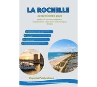 LA ROCHELLE REISEFÜHRER 2026