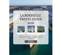 LA ROCHELLE TRAVEL GUIDE 2026