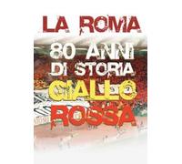 La Roma - 80 Anni Di Storia Giallorossa (DVD) Documentario