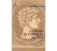 La Roma di Cornelio Nepote. Studi