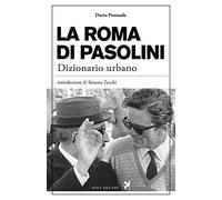 La Roma di Pasolini. Dizionario urbano