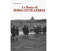 La Roma di Roma città aperta