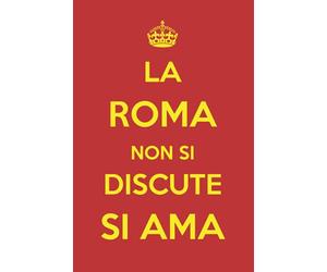 LA ROMA NON SI DISCUTE SI AMA, è un Elegante Quaderno nel Pratico Formato A5 con Pagine a Punti e Frase Motivazionale, d’ispirazione per Il Tifoso ... Smart Working, Scuola, Università, Evento.