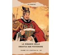 La Romance della dinastia Han Posteriore: Volume 2 di 4 (Capitolo 26 - 50)