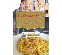 La romanesca. Cucina popolare e tradizione romana
