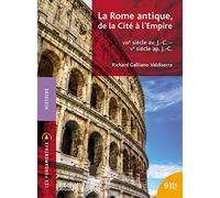 La Rome antique, de la Cité à l'Empire (VIIIe siècle av. J.-C. - Ve siècle ap. J.-C.)