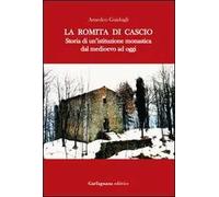 La Romita di Cascio. Storia di un'istituzione monastica dal medioevo ad oggi