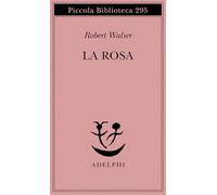 9788845908682 La rosa - Robert Walser,A. Bianco