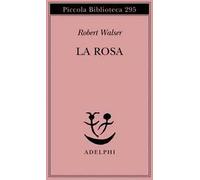 9788845908682 La rosa - Robert Walser,A. Bianco