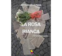 La Rosa Bianca e la forza delle parole