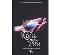 La Rosa Blu: Anime in Gabbia II