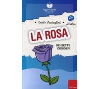 La rosa dei sette desideri. Il mio quaderno operativo