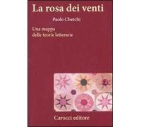 La rosa dei venti. Una mappa delle teorie letterarie