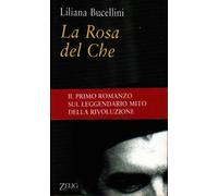 La rosa del Che,Bucellini, Liliana ,Zelig,
