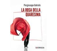 La rosa della quaresima