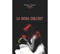 La rosa dell'Est. Nuova ediz.