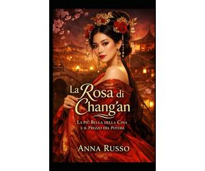 La Rosa di Chang’an: La Più Bella della Cina e il Prezzo del Potere