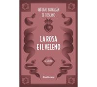 La rosa e il veleno - Barragán de Toscano María Refugio