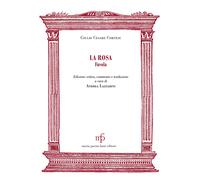 La rosa. Favola [Paperback] [Jan 01, 2019] Cortese, Giulio Cesare and Lazzarini,