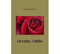 La rosa, l'oblìo