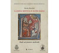 La Rosa Mistica e altri saggi. Studi sul pensiero medievale - [If Press]