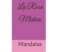 La Rosa Mística: Mandalas