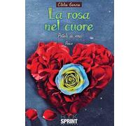 La rosa nel cuore. Petali di versi