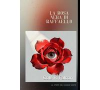 La Rosa Nera di Raffaello: La stirpe del sangue Santo