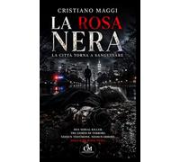 LA ROSA NERA: La città torna a sanguinare