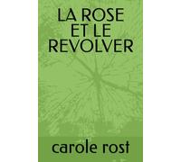 LA ROSE ET LE REVOLVER