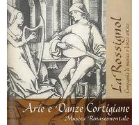 La Rossignol Arie E Danze Cortigiane (CD)