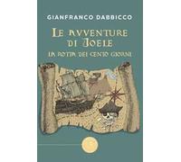La rotta dei Cento Giorni. Le avventure di Joele