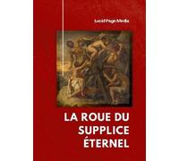 La Roue du Supplice Éternel