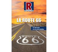 La Route 66: Le guide complet pour parcourir la mythique Route 66