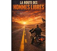 LA ROUTE DES HOMMES LIBRES