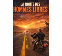 LA ROUTE DES HOMMES LIBRES
