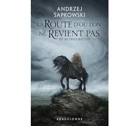 La Route d'où l'on ne revient pas et autres récits