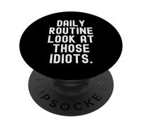 La routine quotidiana guarda quegli idioti divertente sarcastico PopSockets PopGrip Adesivo