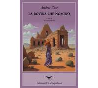 La rovina che nomino. Ediz. multilingue