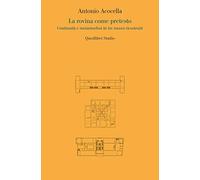 La rovina come pretesto. Continuità e metamorfosi in tre musei ricostruiti