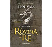 La rovina dei re. Il coro dei draghi. Vol. 1